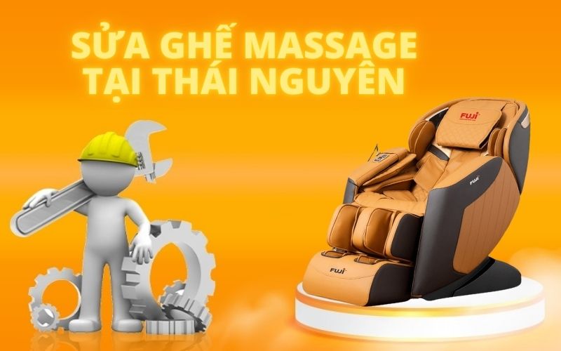 Địa chỉ sửa ghế massage Thái Nguyên uy tín, giá tốt 18001132