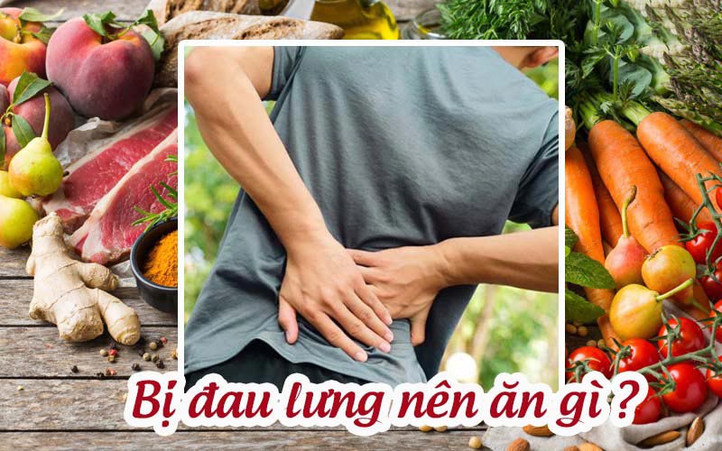 Đau lưng nên ăn gì và kiêng gì để cải thiện bệnh lý